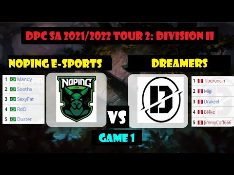 NoPing e-sports VS Dreamers - ( GAME 1) DPC SA 2021/2022 Tour 2: Division II