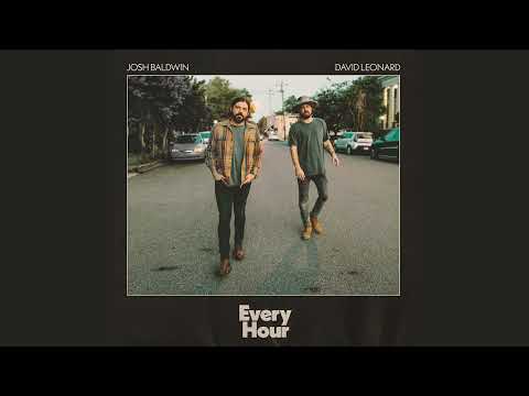 David Leonard, Josh Baldwin - Every Hour (Audio Video)