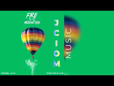 Reblah x Rehmahz - Fire on the Mountain