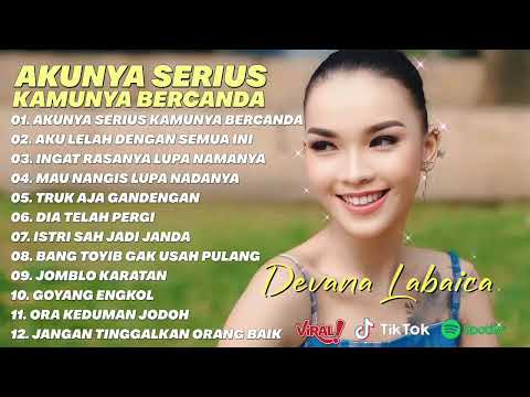 Playlist Dangdut Akunya Serius Kamunya Bercada | Devana Labaica | Full Album