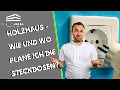 Holzhaus - Wie und wo plane ich die Steckdosen?