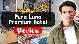 Pera Luna Premium Hotel Istanbul Review - Is This Hotel Worth It?