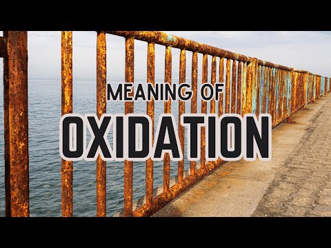 What is the meaning of Oxidation?