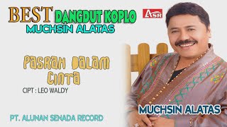 Download lagu MUCHSIN ALATAS DANGDUT KOPLO PASRAH DALAM BERCINTA... mp3