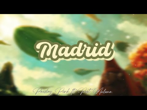 Madrid - Paisley pink Ft. Post Malone (Lyrics)