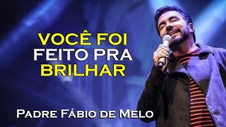 Seja Luz Onde Tudo Está Escuro , PADRE FABIO DE MELO
