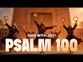 A Song of Joy and Thanksgiving - SHOUT FOR JOY | PSALM 100