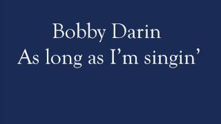 Bobby Darin - As long as I&#39;m singin&#39;