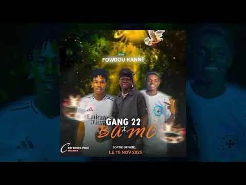 GANG 22 FEAT BA MC FOWDOU KAN’NE (song Officiel)