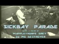 SICKBAY PARADE - cover of MAPPLETHORPE GREY by PIG DESTROYER (2006)