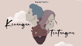 Download lagu Pantofi -Kenangan Tentangmu ( Musik Video Lirik ) mp3 Download lagu Pantofi -Kenangan Tentangmu ( Musik Video Lirik ) mp3