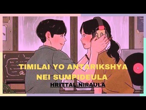 Timilai Yo Antarikshya Nei Sumpideula ( Snippet) Lyrics video - Hrittal Niraula