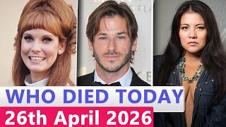 13 Famous Actors Who died Today 26th April 2026