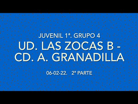 2/2 UD. LAS ZOCAS B vs CD. A. GRANADILLA. Juvenil 1ª (2ª PARTE) 06-02-22