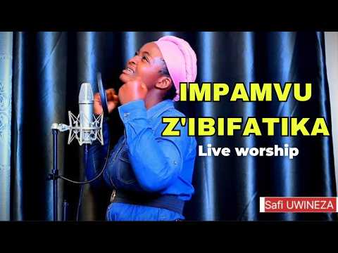 IMPAMVU Z'IBIFATIKA | LIVE WORSHIP | Safi UWINEZA