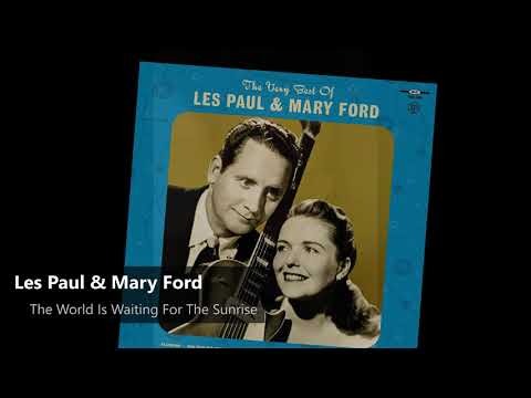 Les Paul & Mary Ford - The World Is Waiting For The Sunrise (1951)