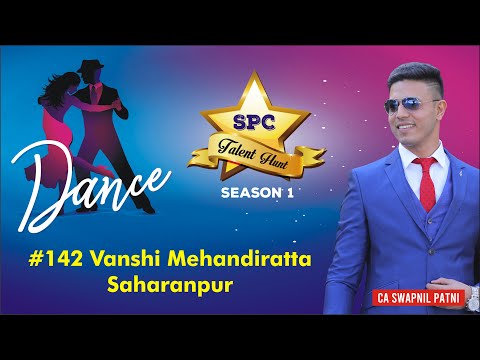 #142SPCtalenthuntDance Vanshi Mehandiratta  |  Saharanpur |  160/2500