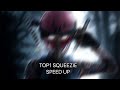 TOP1 SQUEEZIE [SONG] SPEED UP