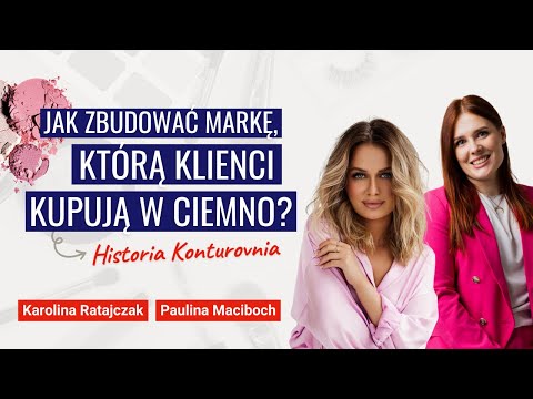 Jak zbudować markę, którą klienci kupują w ciemno? Historia Konturovnia