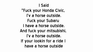 The rubberbandits horse outside ( fuck your honda civic)