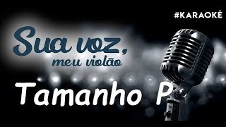Tamanho P - Lucas Lucco. (Karaokê Violão) #suavozmeuviolao