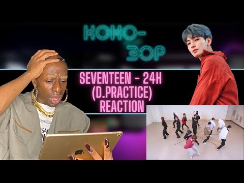 EX-BALLET DANCER REACTS to SEVENTEEN - 24H (Dance Practice)