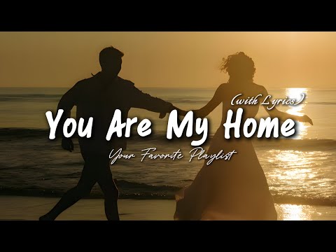 You Are My Home - Romantic Love Song | Lyric Video