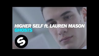 Higher Self ft. Lauren Mason - Ghosts (OUT NOW)