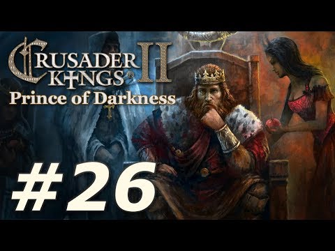 Crusader Kings II: Monks and Mystics - Prince of Darkness (Part 26)