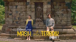 MASIH (CINTA) TERBAIK - EPISODE 1
