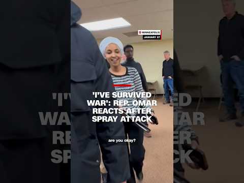 'I've survived war': Rep. Omar reacts to spray attack