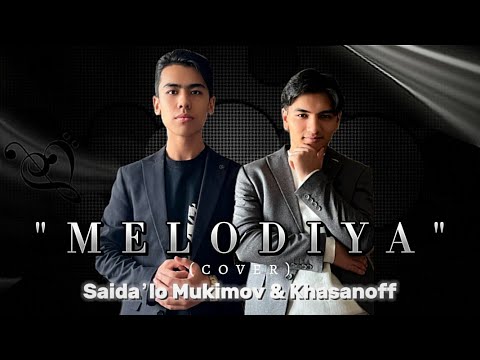 Saidaʼlo Mukimov & Khasanoff | "Melodiya" (Cover) (Lyric video)
