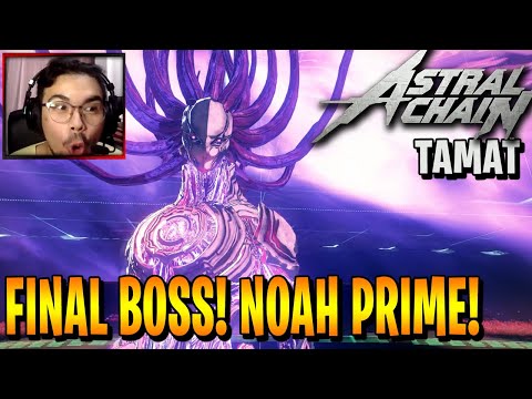 NOAH PRIME! FINAL BOSS FIGHT! GILA EPIC JUGA BATTLE NYA DER! | (TAMAT/END) [Astral Chain Indonesia]