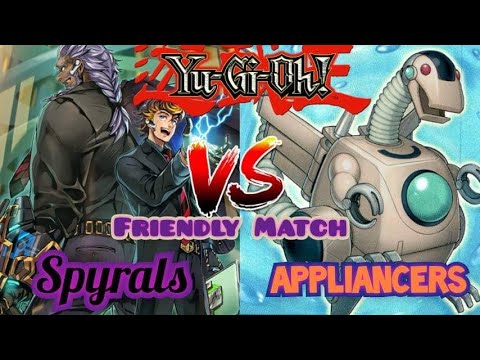 YUGIOH FRIENDLY APPLIANCERS VS SPYRALS