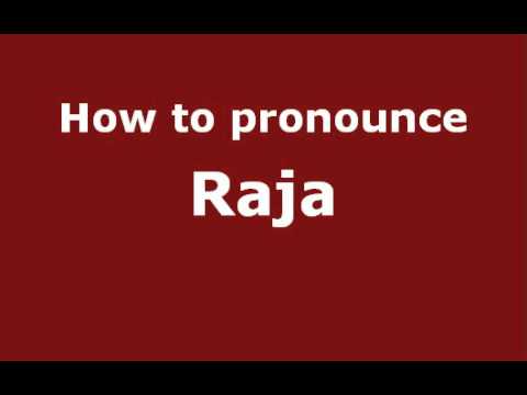 How to Pronounce Raja - PronounceNames.com