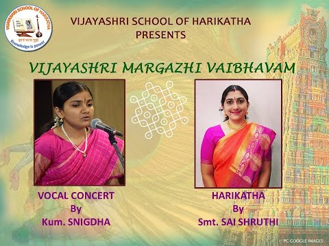 Day 2 - Vijayashri Margazhi Vaibhavam -Concert by Kum.Snigdha Desiraju, Harikatha by Smt.Sai Shruthi