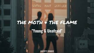 The Moth &amp; The Flame - Young &amp; Unafraid (Letra - Lyrics)