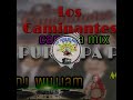 los caminantes prisionero de tus brazos xtended remix sin sello💯✅🍻dj William