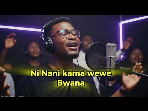 Nani Kama wewe Bwana | Deep Swahili Worship