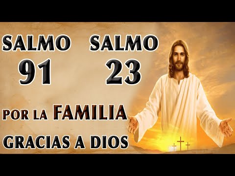 SALMO 91 Y SALMO 23 PARA THE FAMILIA