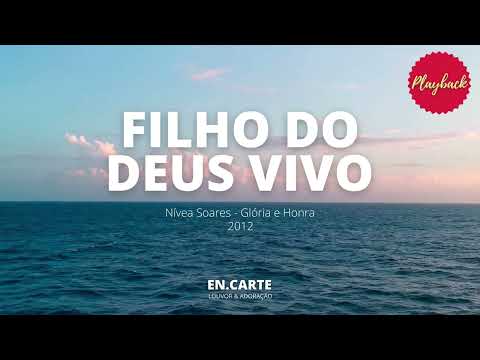 FILHO DO DEUS VIVO - PLAYBACK NÍVEA SOARES