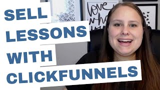 5 Steps to Selling Lesson Plans Using ClickFunnels | Sell Your Lessons