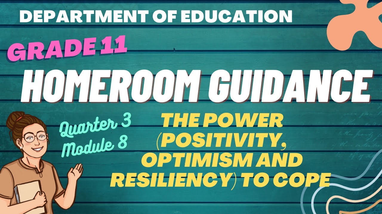Homeroom Guidance Grade 11 Quarter 3, Module8: The POweR (Positivity, Optimism & Resiliency) to Cope