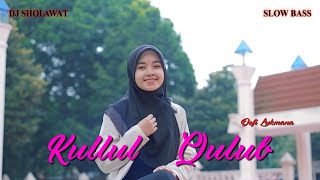 Download lagu DJ SHOLAWAT KULLUL QULUB SLOW BASS - Defi Lukmana mp3