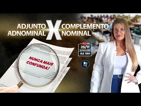 LIVE #274 - ADJUNTO ADNOMINAL X COMPLEMENTO NOMINAL - NUNCA MAIS CONFUNDA!