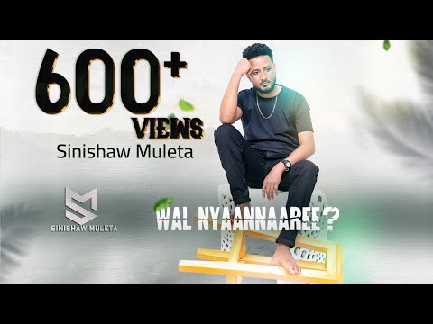 Sinishaw Muleta-Wal Nyaannaaree?_New Ethiopian Oromo Music 2024 (official Video)