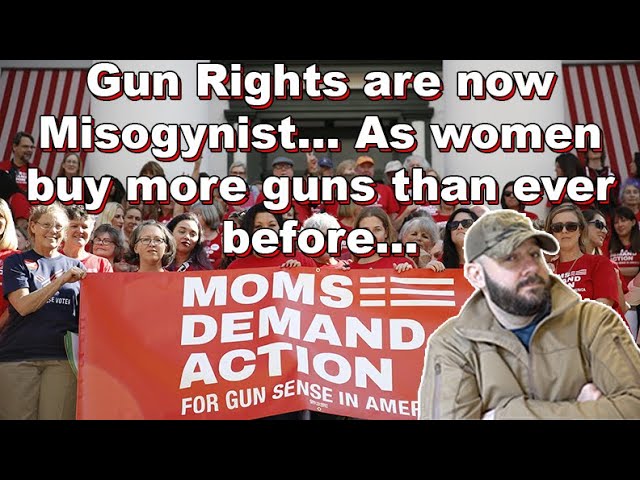 Gun Rights are now Misogynist... As WOMEN buy more guns than ever before...