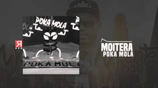 Moitera - Poka Mola