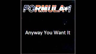 Formula One - Anyway You Want It