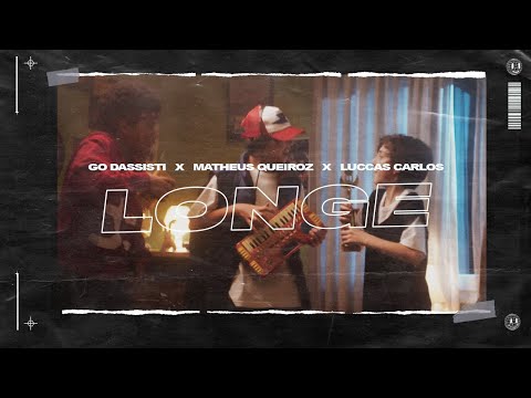 Matheus Queiroz & Luccas Carlos - Longe (prod. Go Dassisti)